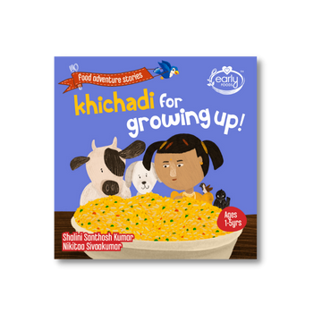 Khichdi for Growing Up!